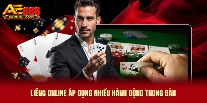 Liêng Online áp dụng nhiều hành động trong bàn